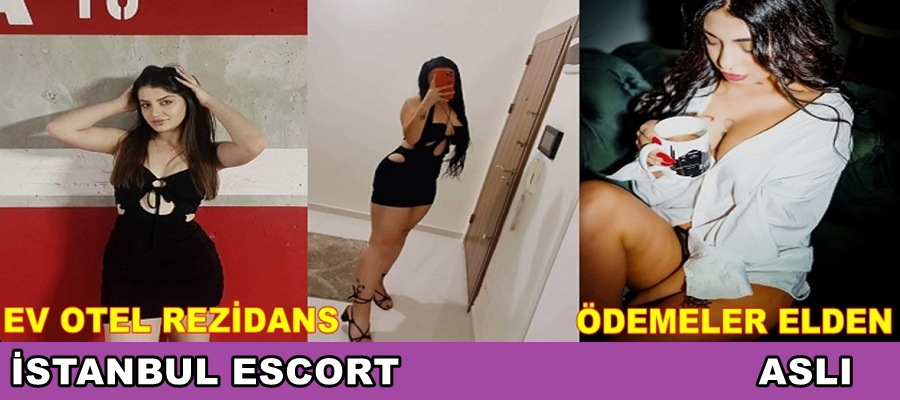 İSTANBUL ESCORT ASLI